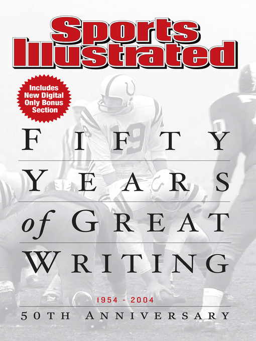 Title details for Sports Illustrated 50 Years of Great Writing by Editors of Sports Illustrated - Available
